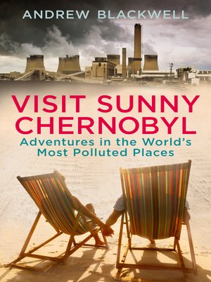 cover image of Visit Sunny Chernobyl